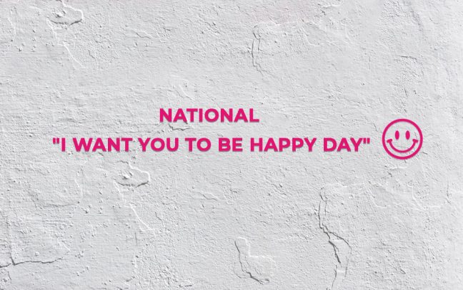 Here’s How You Can Cheer Others on National “I Want You to Be Happy Day”